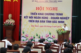 Bắc Ninh: Hội nghị triển khai chương trình kết nối Ngân hàng - Doanh nghiệp